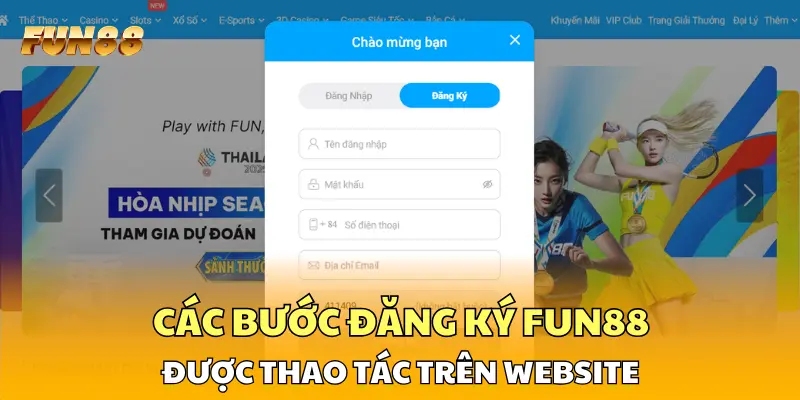 Các bước đăng ký FUN88 được thao tác trên website 