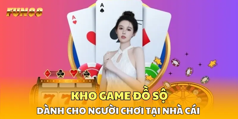 Kho game đồ sộ dành cho người chơi tại nhà cái 
