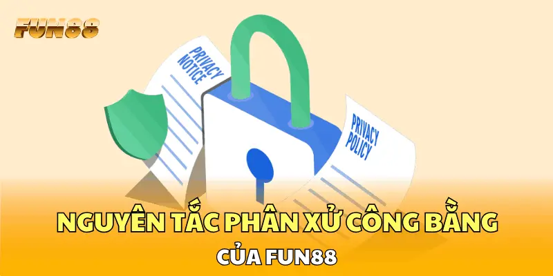 Nguyên tắc phân xử công bằng của FUN88