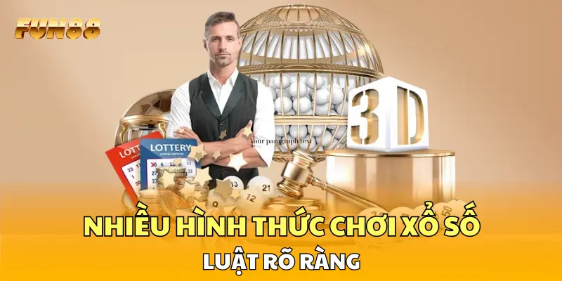 Nhiều hình thức chơi xổ số, luật rõ ràng