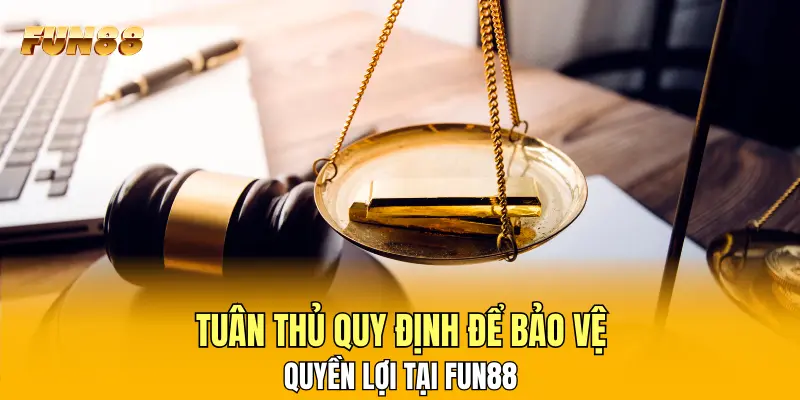 Tuân thủ quy định để bảo vệ quyền lợi tại nhà cái 
