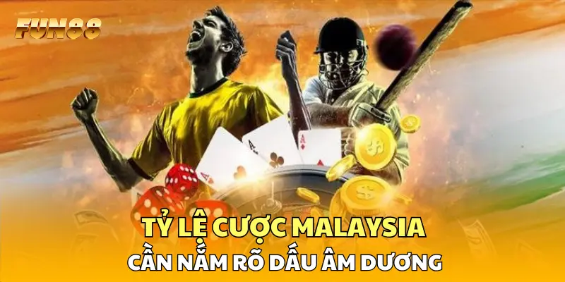 Tỷ lệ cược malaysia cần nắm rõ dấu âm dương
